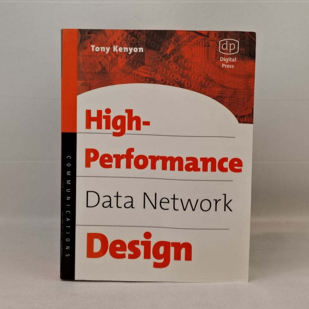 High Performance Data Network Design: Design Techniques and Tools by Tony Kenyon